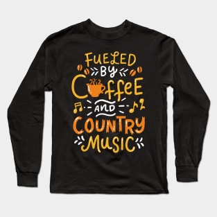 Coffee And Country Music Long Sleeve T-Shirt